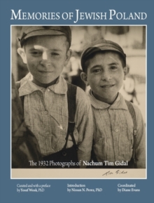 Memories of Jewish Poland : The 1932 Photographs of Nahum Tim Gidal