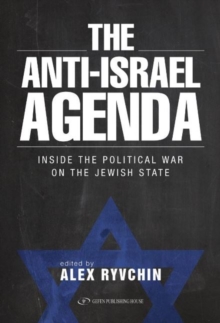 Anti-Israel Agenda : Inside the Political War on the Jewish State, Hardback Book Anti-Israel Agenda : Inside the Political War on the Jewish State, Hardback Book