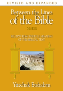 Between the Lines of the Bible: Genesis : Recapturing the Full Meaning of the Biblical Text, Hardback Book Between the Lines of the Bible: Genesis : Recapturing the Full Meaning of the Biblical Text, Hardback Book