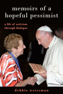 Memoirs of a Hopeful Pessimist : A Life of Activism through Dialogue, Hardback Book Memoirs of a Hopeful Pessimist : A Life of Activism through Dialogue, Hardback Book