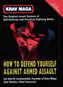 Krav Maga : How to Defend Yourself Against Armed Assault, Paperback Book Krav Maga : How to Defend Yourself Against Armed Assault, Paperback Book