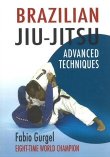 Brazilian Jiu-Jitsu : Advanced Techniques, Paperback Book Brazilian Jiu-Jitsu : Advanced Techniques, Paperback Book