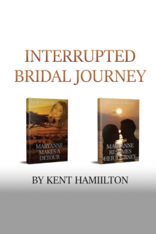 Interrupted Bridal Journey : 2 books in 1