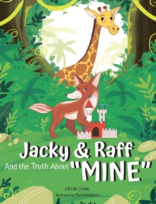 Jacky & Raff and the Truth About "MINE" : A Big Brother's Picture Book About Sharing, Kindness, and Growing Stronger TOGETHER