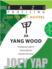 Jia (Yang Wood) : Independent, Steadfast, Determined