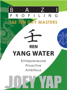 Ren (Yang Water) : Entrepreneurial, Proactive, Ambitious