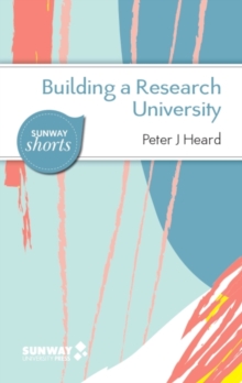 Building a Research University : A Guide to Establishing Research in New Universities