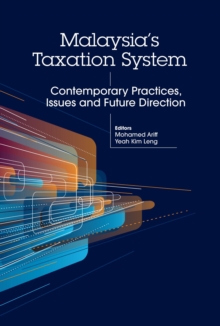 Malaysia's Taxation System: Contemporary Practices, Issues and Future Direction