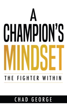 A Champion's Mindset : The Fighter Within