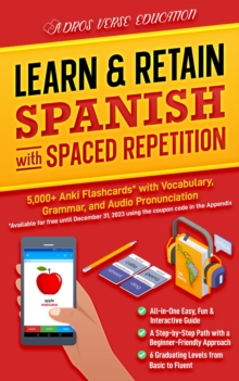 Learn & Retain Spanish with Spaced Repetition : 5,000+ Anki Flashcards with Vocabulary, Grammar, & Audio Pronunciation