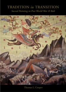 Sacred Painting In Bali: Traditon In Transition, Hardback Book Sacred Painting In Bali: Traditon In Transition, Hardback Book