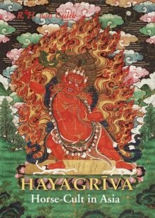 Hayagriva: Horse Cult In Asia, Hardback Book Hayagriva: Horse Cult In Asia, Hardback Book