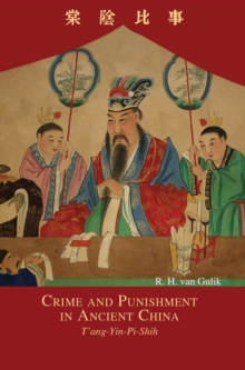 Crime and Punishment in Ancient China : T'ang-Yin-Pi-Shih