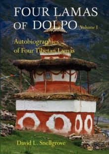 Four Lamas Of Dolpo: Autobiographies Of Four Tibetan Lamas (16th - 18th Centuries): Volume 1 : Introduction and Translations, Paperback / softback Book Four Lamas Of Dolpo: Autobiographies Of Four Tibetan Lamas (16th - 18th Centuries): Volume 1 : Introduction and Translations, Paperback / softback Book