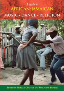 A Reader in African-Jamaican Music, Dance and Religion, Paperback / softback Book A Reader in African-Jamaican Music, Dance and Religion, Paperback / softback Book