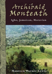 Archibald Monteath : Igbo, Jamaican, Moravian