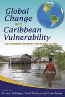 Global Change and Caribbean Vulnerability : Environment, Economy and Society at Risk, Paperback / softback Book Global Change and Caribbean Vulnerability : Environment, Economy and Society at Risk, Paperback / softback Book