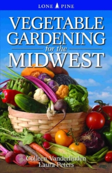 Vegetable Gardening for the Midwest, Paperback / softback Book Vegetable Gardening for the Midwest, Paperback / softback Book