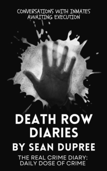 Death Row Diaries: Conversations with Inmates Awaiting Execution