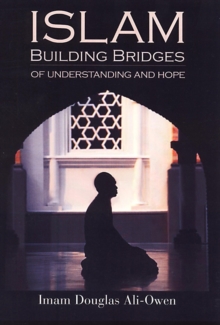 Islam: Building Bridges Of Understanding And Hope, Paperback Book Islam: Building Bridges Of Understanding And Hope, Paperback Book