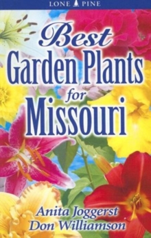 Best Garden Plants for Missouri, Paperback / softback Book Best Garden Plants for Missouri, Paperback / softback Book