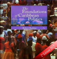 The Foundations of Caribbean Politics, Paperback / softback Book The Foundations of Caribbean Politics, Paperback / softback Book