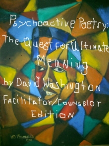 Psychoactive Poetry:: The Quest for Ultimate Meaning     Facilitator/Counselor Edition