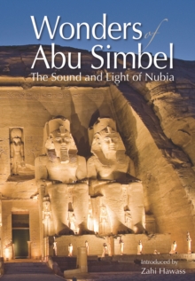 Wonders of Abu Simbel : The Sound and Light of Nubia, Paperback / softback Book Wonders of Abu Simbel : The Sound and Light of Nubia, Paperback / softback Book