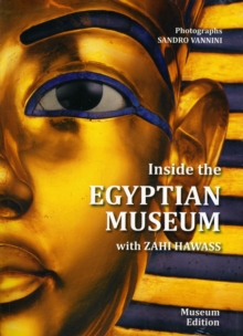 Inside the Egyptian Museum : Visitor's Guide, Paperback / softback Book Inside the Egyptian Museum : Visitor's Guide, Paperback / softback Book