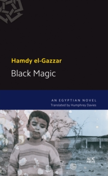 Black Magic : An Egyptian Novel, Paperback / softback Book Black Magic : An Egyptian Novel, Paperback / softback Book