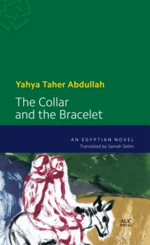 The Collar and the Bracelet : An Egyptian Novel, Paperback / softback Book The Collar and the Bracelet : An Egyptian Novel, Paperback / softback Book