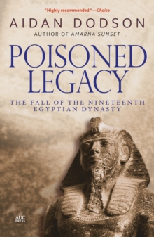 Poisoned Legacy : The Fall of the Nineteenth Egyptian Dynasty