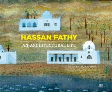 Hassan Fathy : An Architectural Life