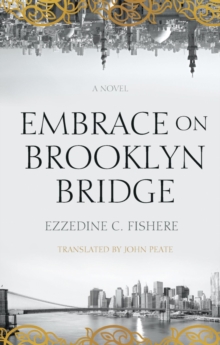 Embrace on Brooklyn Bridge : A Novel, Paperback / softback Book Embrace on Brooklyn Bridge : A Novel, Paperback / softback Book