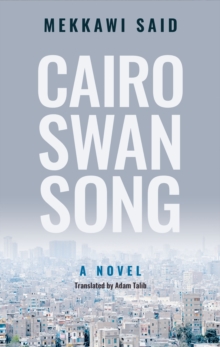 Cairo Swan Song : A Novel