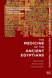 The Medicine of the Ancient Egyptians 1 : Surgery, Gynecology, Obstetrics, and Pediatrics