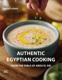 Authentic Egyptian Cooking : From the Table of Abou El Sid