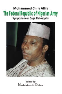 Mohammed Chris Alli's The Federal Republic of Nigerian Army : Symposium on Sage Philosophy