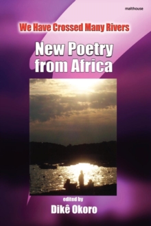 We Have Crossed Many Rivers : New Poetry from Africa