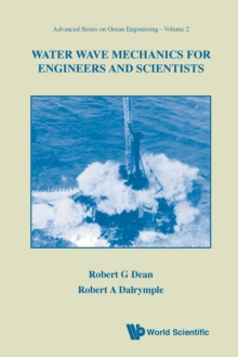 Water Wave Mechanics For Engineers And Scientists, Paperback / softback Book Water Wave Mechanics For Engineers And Scientists, Paperback / softback Book