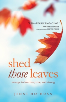 Shed Those Leaves: Emerge to Live Free, True, and Strong