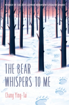 The Bear Whispers to Me : The Story of a Bear and a Boy