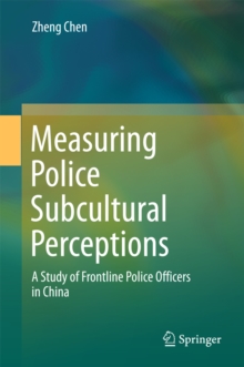 Measuring Police Subcultural Perceptions : A Study of Frontline Police Officers in China