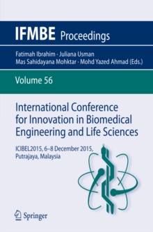 International Conference for Innovation in Biomedical Engineering and Life Sciences : ICIBEL2015, 6-8 December 2015, Putrajaya, Malaysia