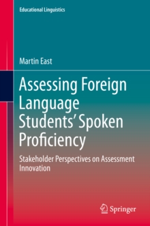 Assessing Foreign Language Students' Spoken Proficiency : Stakeholder Perspectives on Assessment Innovation