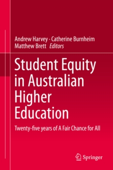 Student Equity in Australian Higher Education : Twenty-five years of A Fair Chance for All