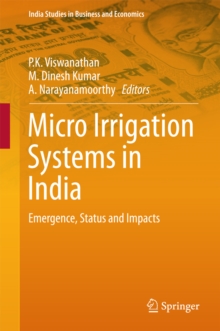 Micro Irrigation Systems in India : Emergence, Status and Impacts