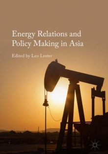 Energy Relations and Policy Making in Asia