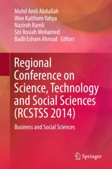 Regional Conference on Science, Technology and Social Sciences (RCSTSS 2014) : Business and Social Sciences