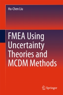 FMEA Using Uncertainty Theories and MCDM Methods